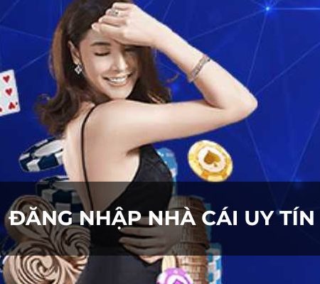 Nhà cái uy tín kv999 – Nhà cái tặng cược miễn phí chơi nổ hũ